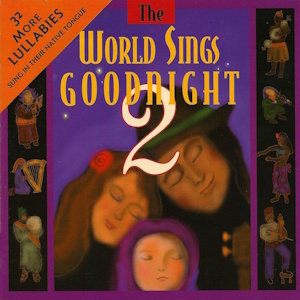 The World Sings Goodnight. Колыбельные народов мира. Часть 2